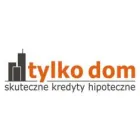 TYLKO DOM - SKUTECZNE KREDYTY HIPOTECZNE